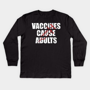 Vaccines Cause Adults T-Shirt - Pro Vaccination Tee for Men Women Kids Kids Long Sleeve T-Shirt